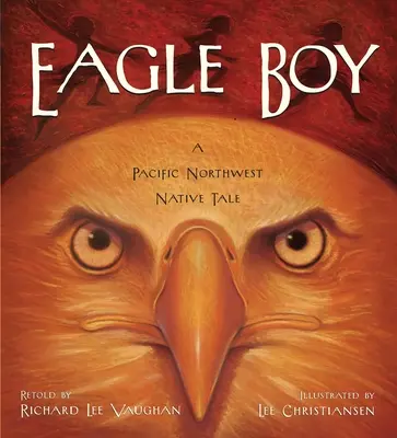 Eagle Boy: Opowieść o rdzennych mieszkańcach północno-zachodniego Pacyfiku - Eagle Boy: A Pacific Northwest Native Tale