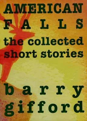 American Falls: Krótkie opowiadania zebrane - American Falls: The Collected Short Stories