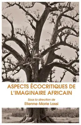 Aspekty ekokrytyczne wyobraźni afrykańskiej - Aspects Ecocritiques de L Imaginaire Africain