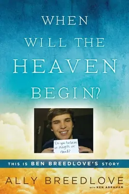 Kiedy zacznie się niebo? Oto historia Bena Breedlove'a - When Will the Heaven Begin?: This Is Ben Breedlove's Story