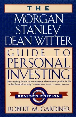 Przewodnik po inwestowaniu osobistym Morgan Stanley/Dean Witter - Morgan Stanley/Dean Witter Guide to Personal Investing