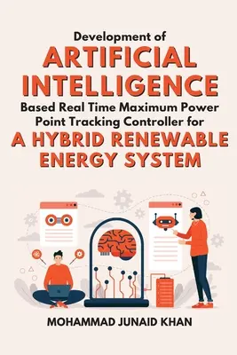 Rozwój opartego na sztucznej inteligencji kontrolera śledzenia maksymalnego punktu mocy w czasie rzeczywistym dla hybrydowego systemu energii odnawialnej - Development of Artificial Intelligence Based Real Time Maximum Power Point Tracking Controller for a Hybrid Renewable Energy System