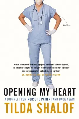 Otwierając moje serce: Podróż od pielęgniarki do pacjenta i z powrotem - Opening My Heart: A Journey from Nurse to Patient and Back Again