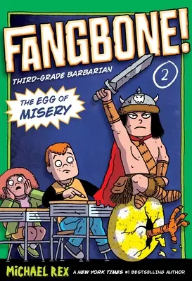 Jajo nieszczęścia: Fangbone, Barbarzyńca z trzeciej klasy - The Egg of Misery: Fangbone, Third Grade Barbarian