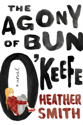 Agonia Bun O'Keefe - The Agony of Bun O'Keefe