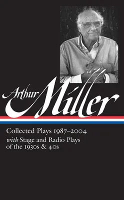 Arthur Miller: Sztuki zebrane vol. 3 1987-2004 (Loa #261) - Arthur Miller: Collected Plays Vol. 3 1987-2004 (Loa #261)