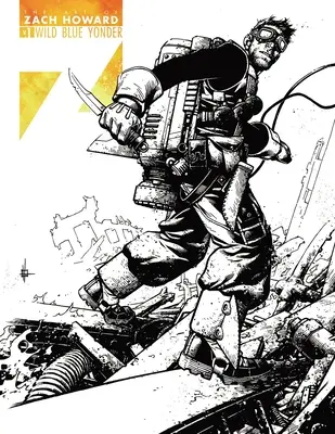 Sztuka Zacha Howarda, tom 1: Wild Blue Yonder - The Art of Zach Howard Volume 1: Wild Blue Yonder