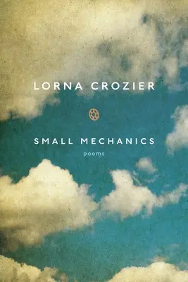 Mała mechanika: Wiersze - Small Mechanics: Poems