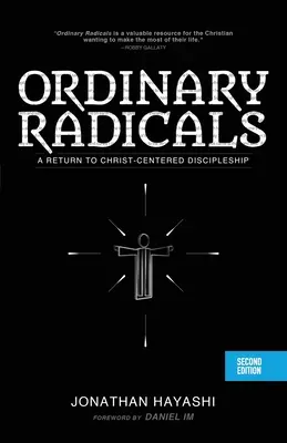 Zwykli radykałowie (DRUGA EDYCJA): Powrót do uczniostwa skoncentrowanego na Chrystusie - Ordinary Radicals (SECOND EDITION): A Return to Christ-Centered Discipleship