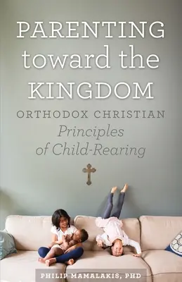 Rodzicielstwo w kierunku królestwa - Parenting Toward the Kingdom