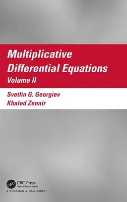 Równania różniczkowe multiplikatywne: Tom II - Multiplicative Differential Equations: Volume II