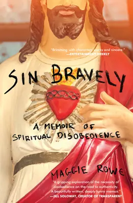 Grzesz odważnie: Wspomnienie duchowego nieposłuszeństwa - Sin Bravely: A Memoir of Spiritual Disobedience