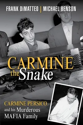 Carmine the Snake: Carmine Persico i jego mordercza rodzina mafijna - Carmine the Snake: Carmine Persico and His Murderous Mafia Family