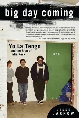 Nadchodzi wielki dzień: Yo La Tengo i powstanie niezależnego rocka - Big Day Coming: Yo La Tengo and the Rise of Indie Rock