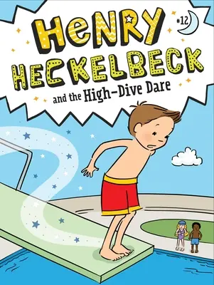 Henry Heckelbeck i wyzwanie wysokiego nurkowania - Henry Heckelbeck and the High-Dive Dare