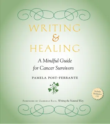 Pisanie i uzdrawianie: A Mindful Guide for Cancer Survivors [z płytą CD (audio)] - Writing & Healing: A Mindful Guide for Cancer Survivors [With CD (Audio)]