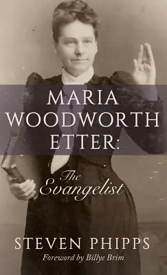 Maria Woodworth-Etter: Ewangelista - Maria Woodworth-Etter: The Evangelist
