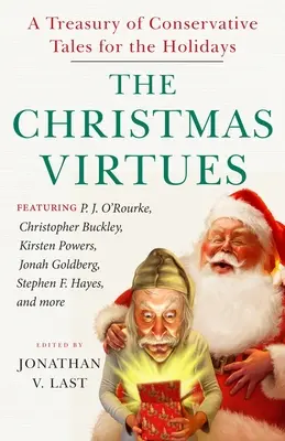 Świąteczne cnoty: Skarbiec konserwatywnych opowieści na święta - The Christmas Virtues: A Treasury of Conservative Tales for the Holidays