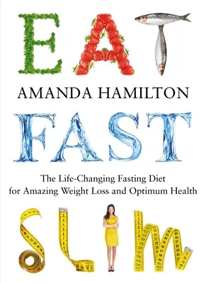 Jedz, szybko, chudnij: zmieniająca życie dieta na czczo dla niesamowitej utraty wagi i optymalnego zdrowia - Eat, Fast, Slim: The Life-Changing Intermittent Fasting Diet for Amazing Weight Loss and Optimum Health