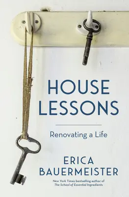 Lekcje domu: Odnawianie życia - House Lessons: Renovating a Life