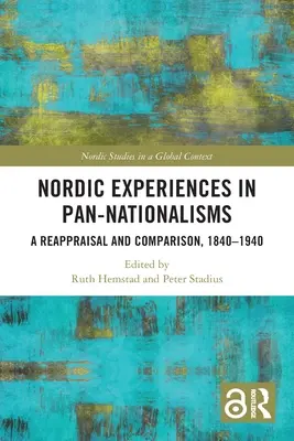 Nordyckie doświadczenia w pan-nacjonalizmach: Ponowna ocena i porównanie, 1840-1940 - Nordic Experiences in Pan-nationalisms: A Reappraisal and Comparison, 1840-1940