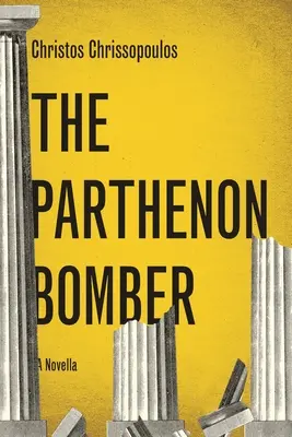 The Parthenon Bomber: Powieść - The Parthenon Bomber: A Novella