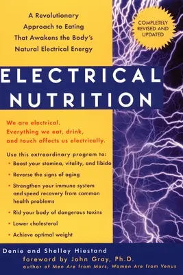 Odżywianie elektryczne: Rewolucyjne podejście do odżywiania, które budzi energię elektryczną organizmu - Electrical Nutrition: A Revolutionary Approach to Eating That Awakens the Body's Electrical Energy