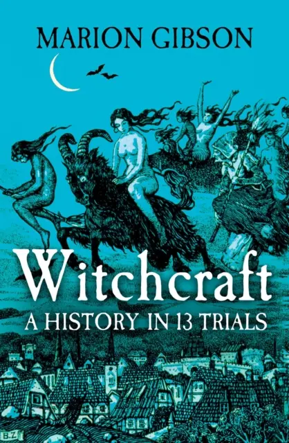 Czary - historia w trzynastu próbach - Witchcraft - A History in Thirteen Trials