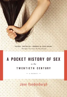 Kieszonkowa historia seksu w XX wieku: A Memoir - A Pocket History of Sex in the Twentieth Century: A Memoir