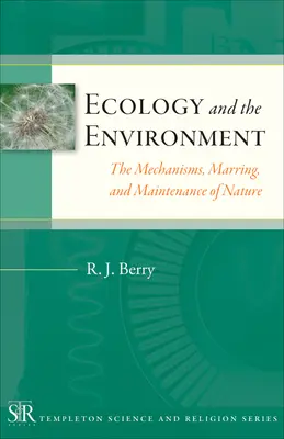 Ekologia i środowisko: Mechanizmy, źródła i utrzymanie natury - Ecology and the Environment: The Mechanisms, Marrings, and Maintenance of Nature
