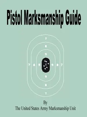 Przewodnik strzelecki - Pistol Marksmanship Guide