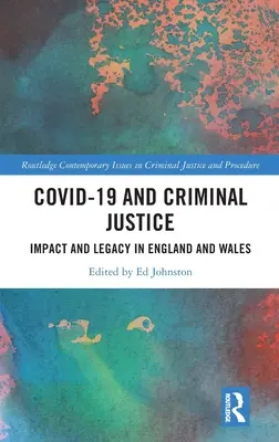 Covid-19 i wymiar sprawiedliwości w sprawach karnych: Wpływ i dziedzictwo w Anglii i Walii - Covid-19 and Criminal Justice: Impact and Legacy in England and Wales