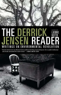 Derrick Jensen Reader: Pisma o rewolucji środowiskowej - The Derrick Jensen Reader: Writings on Environmental Revolution