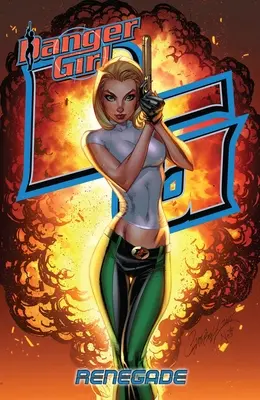 Danger Girl: Renegat - Danger Girl: Renegade