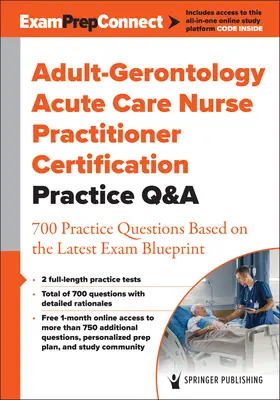 Adult-Gerontology Acute Care Nurse Practitioner Certification Practice Q&A: 700 praktycznych pytań opartych na najnowszym schemacie egzaminacyjnym - Adult-Gerontology Acute Care Nurse Practitioner Certification Practice Q&A: 700 Practice Questions Based on the Latest Exam Blueprint