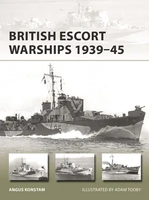 Brytyjskie fregaty i niszczyciele eskortowe 1939-45 - British Frigates and Escort Destroyers 1939-45