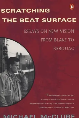 Scratching the Beat Surface: Eseje o nowej wizji od Blake'a do Kerouaca - Scratching the Beat Surface: Essays on New Vision from Blake to Kerouac