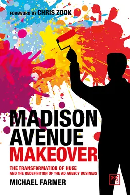 Madison Avenue Makeover - Transformacja Huge i redefinicja biznesu agencji reklamowych - Madison Avenue Makeover - The transformation of Huge and the redefinition of the ad agency business