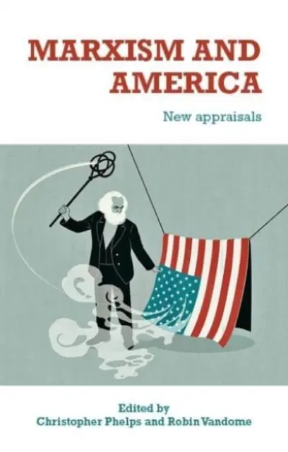Marksizm i Ameryka: Nowe oceny - Marxism and America: New Appraisals