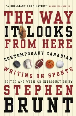 Jak to wygląda stąd: Współczesna kanadyjska literatura sportowa - The Way It Looks from Here: Contemporary Canadian Writing on Sports