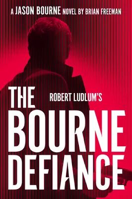 The Bourne Defiance Roberta Ludluma - Robert Ludlum's the Bourne Defiance