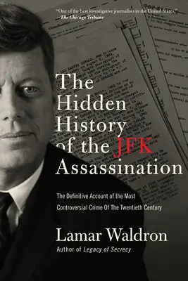 Ukryta historia zabójstwa JFK: Ostateczny opis najbardziej kontrowersyjnej zbrodni XX wieku - The Hidden History of the JFK Assassination: The Definitive Account of the Most Controversial Crime of the Twentieth Century