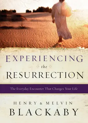 Doświadczanie zmartwychwstania: Codzienne spotkanie, które zmienia twoje życie - Experiencing the Resurrection: The Everyday Encounter That Changes Your Life