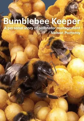 Bumblebee Keeper: osobista historia zarządzania zapylaczami - Bumblebee Keeper: a personal story of pollinator management