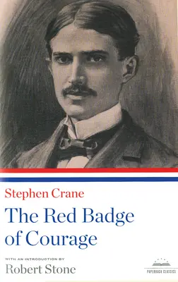 The Red Badge of Courage: A Library of America Paperback Classic