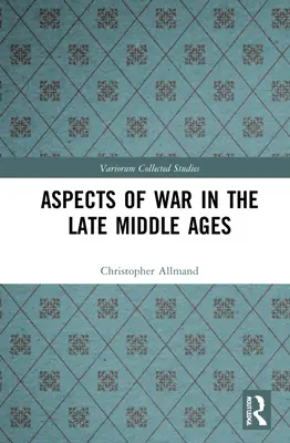 Aspekty wojny w późnym średniowieczu - Aspects of War in the Late Middle Ages