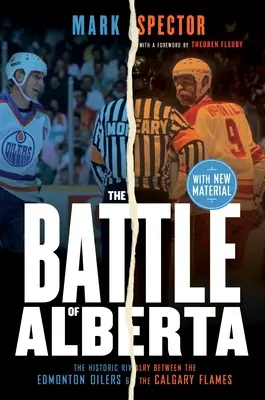 Bitwa o Albertę: Historyczna rywalizacja między Edmonton Oilers i Calgary Flames - The Battle of Alberta: The Historic Rivalry Between the Edmonton Oilers and the Calgary Flames