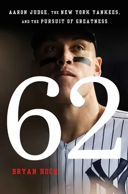 62: Aaron Judge, New York Yankees i pogoń za wielkością - 62: Aaron Judge, the New York Yankees, and the Pursuit of Greatness