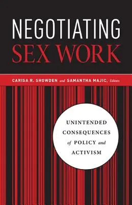 Negocjowanie pracy seksualnej: Niezamierzone konsekwencje polityki i aktywizmu - Negotiating Sex Work: Unintended Consequences of Policy and Activism