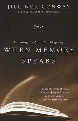 Kiedy przemawia pamięć: Odkrywanie sztuki autobiografii - When Memory Speaks: Exploring the Art of Autobiography